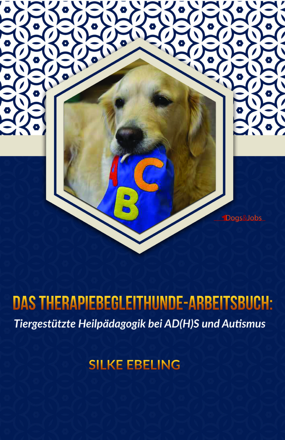 Das Therapiebegleithunde-Arbeitsbuch: Tiergestützte Heilpädagogik bei AD(H)S und Autismus
